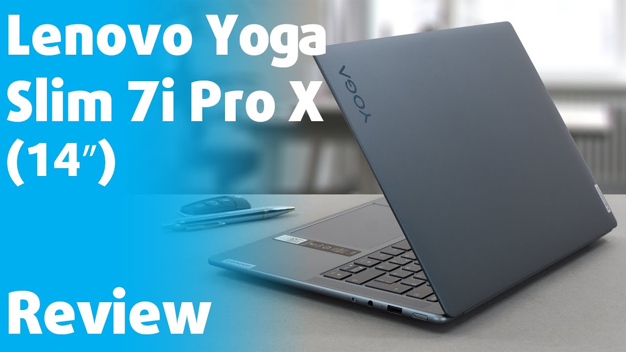 Video Review Lenovo Yoga Slim 7i Pro X 14″ A Fierce Machine With A Lot To Offer 9484