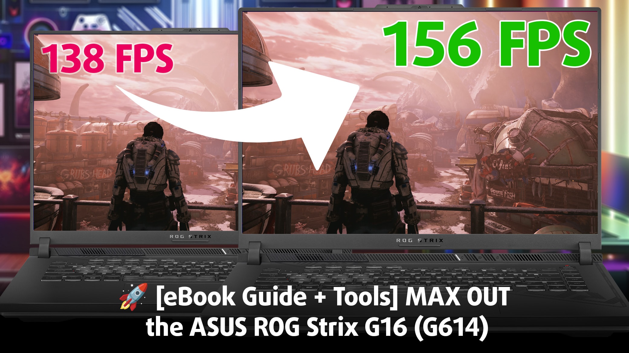 🚀 [eBook Guide + Tools] MAX OUT the ASUS ROG G16 G614 +18 FPS Boost